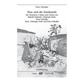 Max und die Käsebande : Ein Criminal in zwei Akten