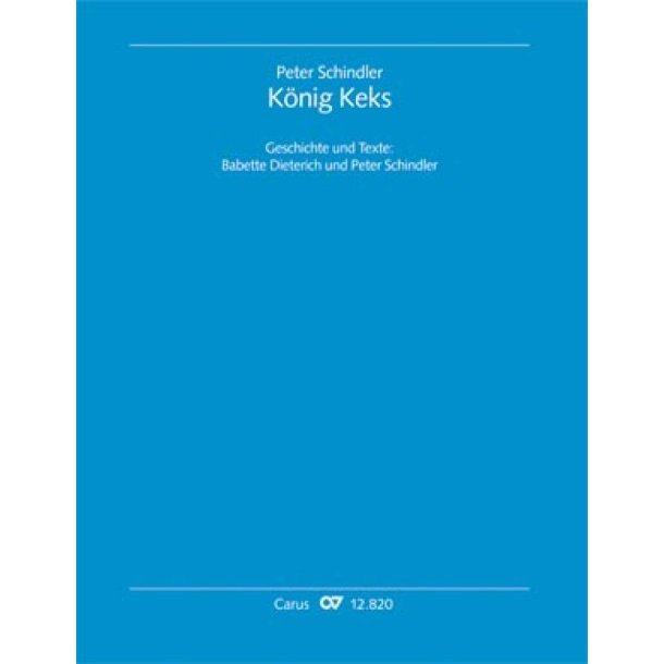 K&ouml;nig Keks : Eine Musicaloper in zwei Akten