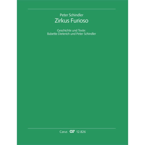 Zirkus Furioso : Ein Zirkusmusical f&uuml;r alle Kinder unter 100