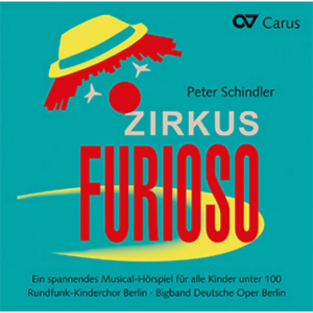 Zirkus Furioso : Ein spannendes Musical-H&ouml;rspiel f&uuml;r alle Kinder unter 100