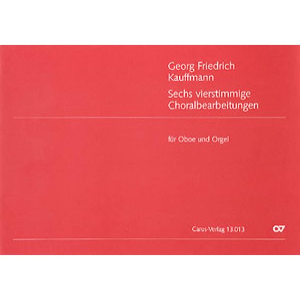 Kauffmann: Sechs vierstimmige Choralbearbeitungen