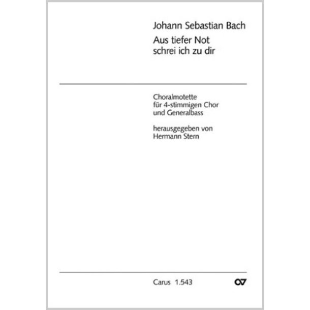 Aus tiefer Not schrei ich zu dir : aus: Aus tiefer Not schrei ich zu dir