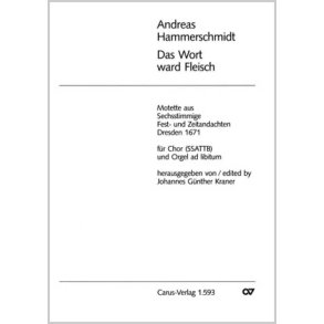 Das Wort ward Fleisch : aus: Sechsstimmige Fest- und Zeitandachten, Dresden 1671