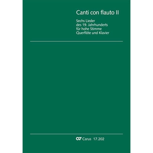 Canti Con Flauto II : Sechs Lieder Des 19. Jahrhunderts