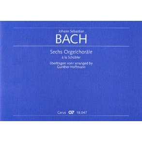 6 Orgelchoräle à la Schübler : für Orgel nach Kantatensätzen von Bach