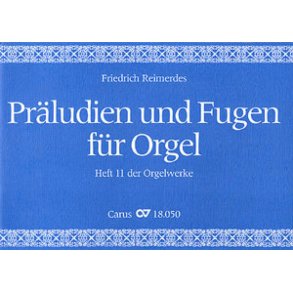 Reimerdes: Präludien und Fugen für Orgel