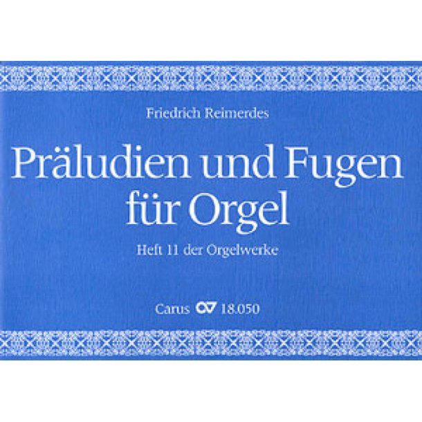 Reimerdes: Pr&auml;ludien und Fugen f&uuml;r Orgel