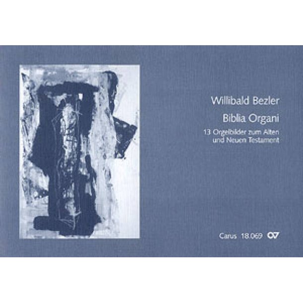 Biblia Organi : 13 Orgelbilder zum Alten und Neuen Testament