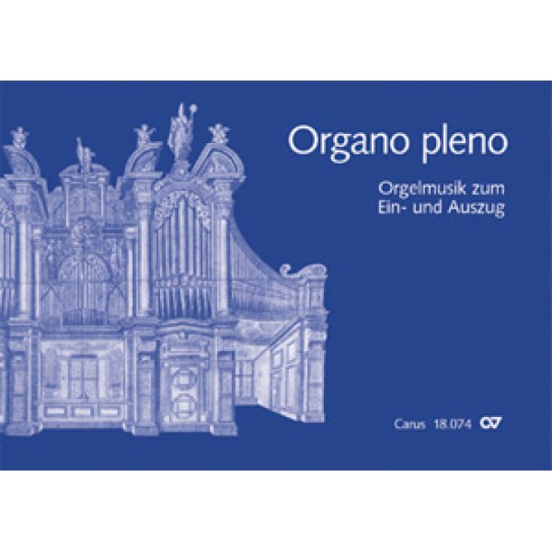 Organo pleno. Orgelst&uuml;cke zum Ein- und Auszug