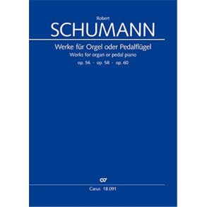 Works For Organ Or Pedal Piano : Op. 56-58-60