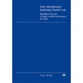 Sonate für Orgel über O Haupt voll Blut und Wunden : ergänzt von Rudolf Lutz nach dem Fragment von Mendelssohn in der Bodleian Library in Oxford