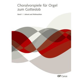Choralvorspiele für Orgel zum Gotteslob. Bd. 1 : Advent und Weihnachten