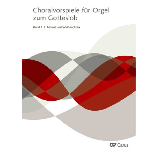 Choralvorspiele f&uuml;r Orgel zum Gotteslob. Bd. 1 : Advent und Weihnachten