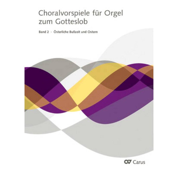 Choralvorspiele f&uuml;r Orgel zum Gotteslob. Band 2 : &Ouml;sterliche Bu&szlig;zeit und Ostern