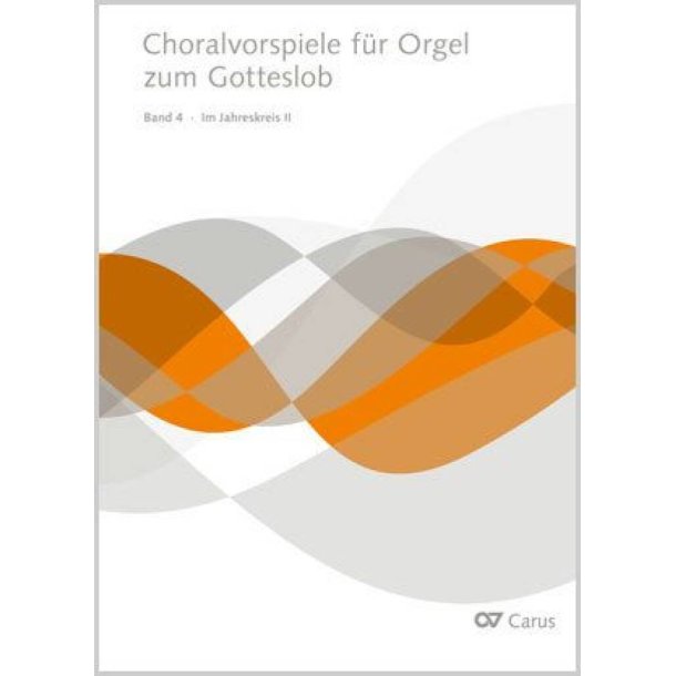 Choralvorspiele F&uuml;r Orgel Zum Gotteslob 4 : Band 4: Im Jahreskreis II - Begleitpublikation zum neuen Gotteslob