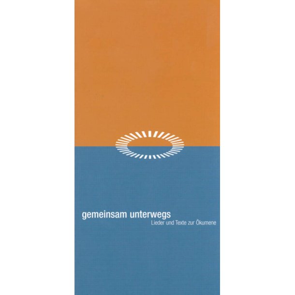 Gemeinsam unterwegs. Lieder und Texte zur &Ouml;kumene