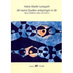 All meine Quellen entspringen in dir : Neue Geistliche Lieder und Kanons