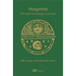 Morgenlob. Dich preist am Morgen unser Lied