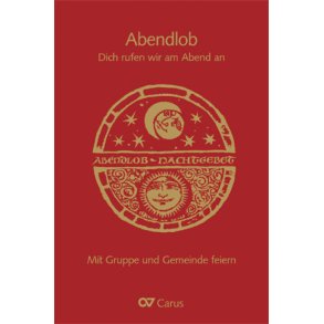 Abendlob. Dich rufen wir am Abend an