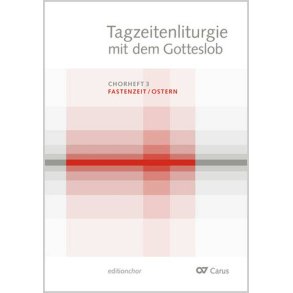 Tagzeitenliturgie mit dem Gotteslob : Chorheft 3: Fastenzeit / Ostern