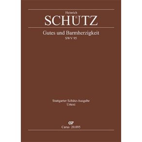 Gutes und Barmherzigkeit : Ultima Verba Psalmi 23 - SWV 95