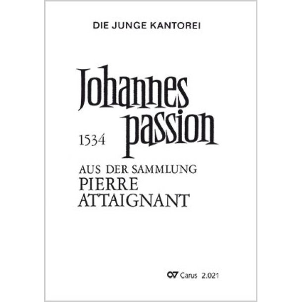 Johannespassion : Aus der Sammlung Pierre Attaignant