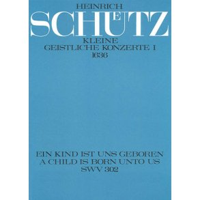 Ein Kind ist uns geboren : aus: Kleine geistliche Konzerte I