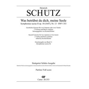 Was betrübst du dich, meine Seele : aus: Symphoniae sacrae II