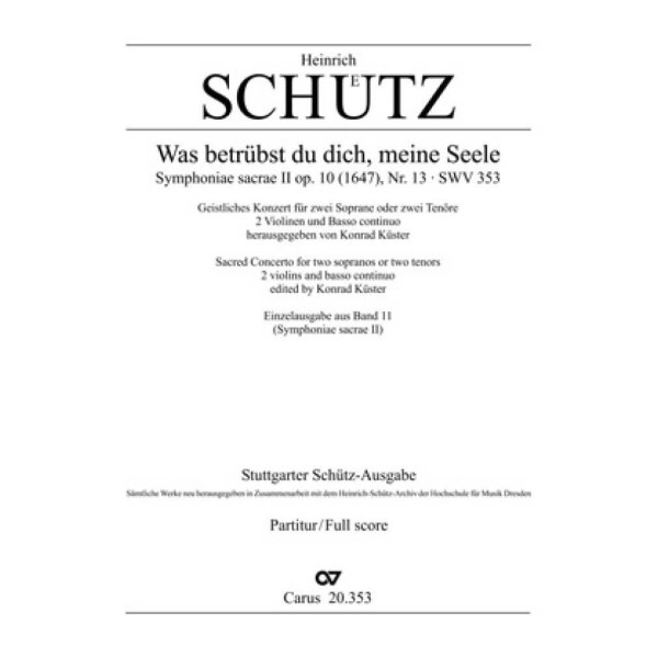 Was betr&uuml;bst du dich, meine Seele : aus: Symphoniae sacrae II