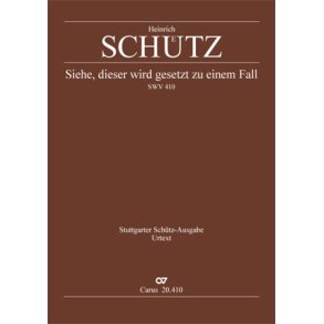 Siehe, dieser wird gesetzt zu einem Fall : aus: Symphoniae Sacrae III