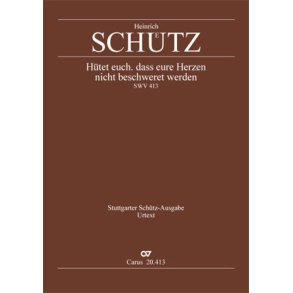 Hütet euch, daß eure Herzen nicht beschweret : aus: Symphoniae Sacrae III