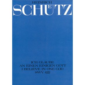 Ich glaube an einen einigen Gott : Das Credo. Aus: Zwölf geistliche Gesänge