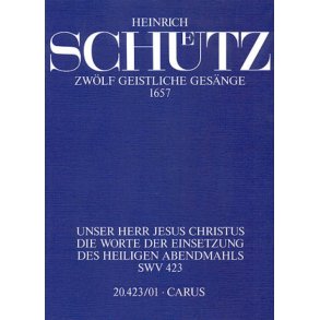 Unser Herr Jesus Christus : Die Worte der Einsetzung des heiligen Abendmahls. Aus: Zwölf geistliche Gesänge