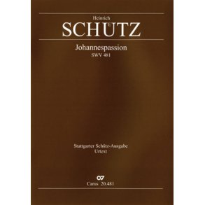 Johannespassion : Historia des Leidens und Sterbens unsers Herrn und Heilandes Jesus Christi nach St. Johannem
