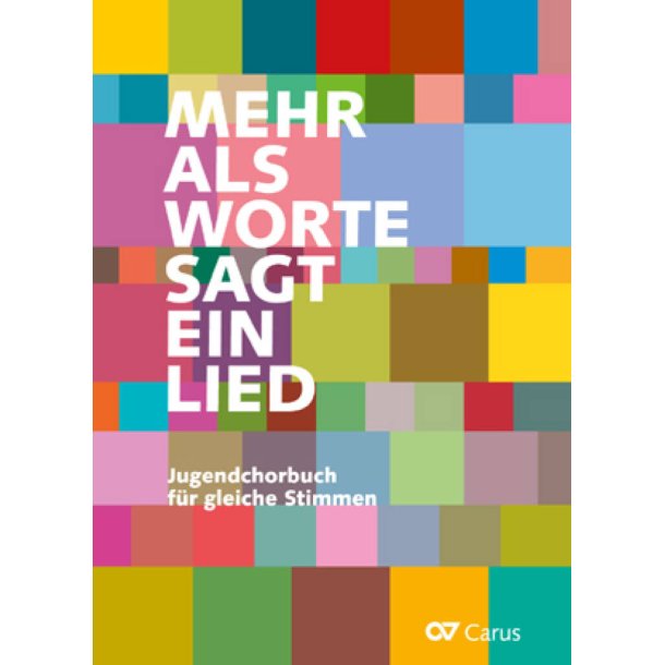 Mehr als Worte sagt ein Lied : Jugendchorbuch f&uuml;r gleiche Stimmen