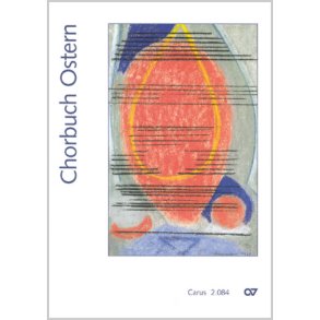Chorbuch Ostern : 103 Sätze für den Gottesdienst, 1–8stg gemischter Chor, teils mit Orgel