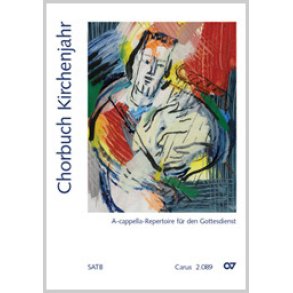 Chorbuch Kirchenjahr - Ausgabe für den Chor : A-cappella-Repertoire für den Gottesdienst