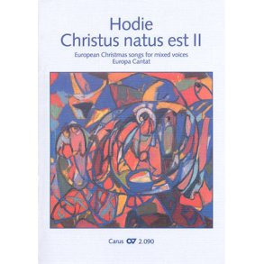 Hodie II : Europäische Weihnachtslieder für gemischten Chor