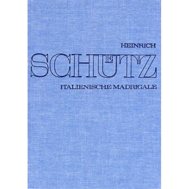 Italienische Madrigale [Gesamtausgabe, Bd. 1] : Stuttgarter Sch&uuml;tz-Ausgabe
