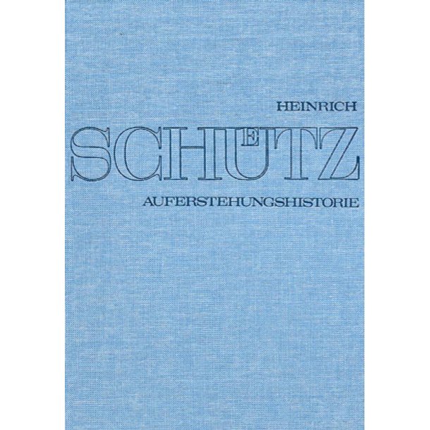 Auferstehungshistorie [Gesamtausgabe, Bd. 4] : Stuttgarter Sch&uuml;tz-Ausgabe