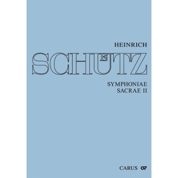 Symphoniae sacrae II [Gesamtausgabe, Bd. 11] : Stuttgarter Sch&uuml;tz-Ausgabe
