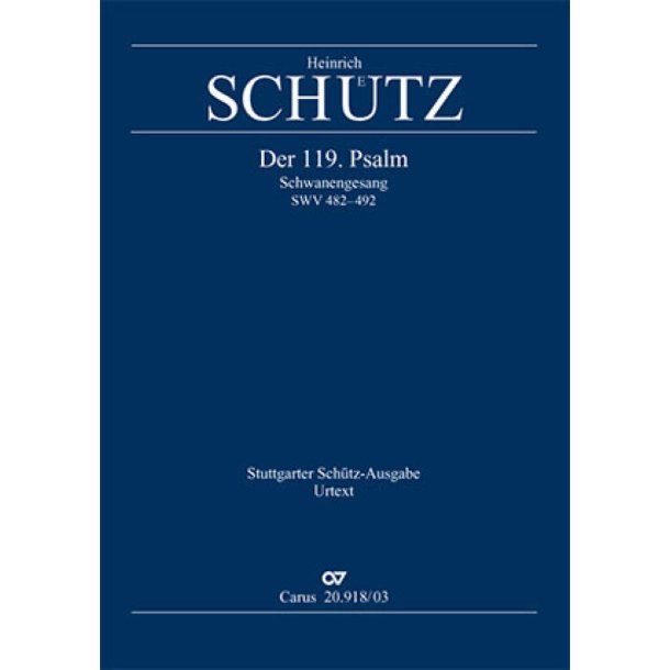 Der 119 Psalm : Schwanengesang SWV 482-492