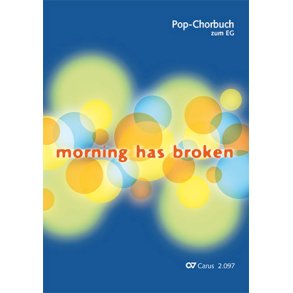 Pop-Chorbuch zum EG: Morning has broken