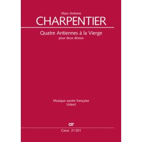 Quatre Antiennes à la Vierge pour deux dessus : Four Marian antiphons for two high voices - H 16, 21, 22, 32