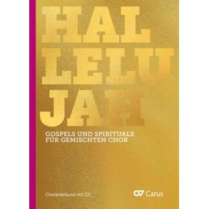 Hallelujah : Gospels und Spirituals Für Gemischten Chor