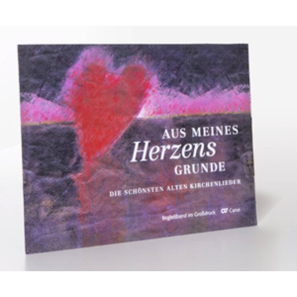 Aus meines Herzens Grunde : Die sch&ouml;nsten alten Kirchenlieder