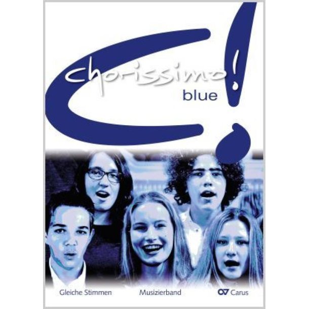 Chorissimo! Blue. Instrumentalbegleitung : Schulchorbuch f&uuml;r gleiche Stimmen.