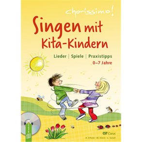 chorissimo! Singen mit Kita-Kindern : Lieder, Spiele, Praxistipps 0-7 Jahre
