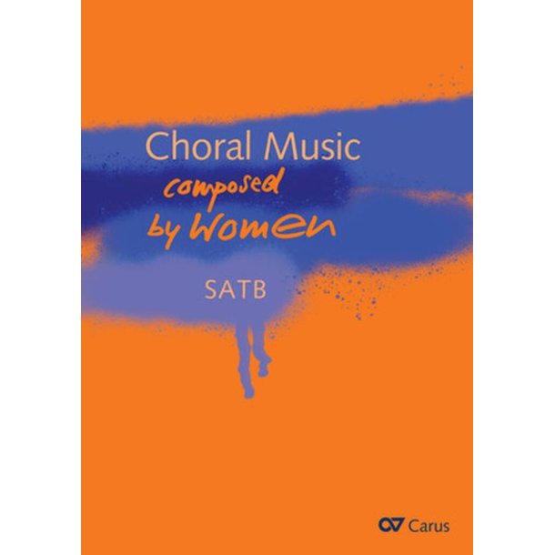Choral Music Composed by Women : 47 Compositions