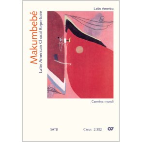 Makumbebe I. Latin American Choral Repertoire : for mixed voices. Carmina mundi.